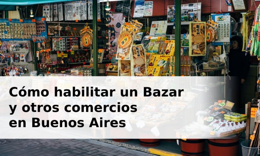 Cómo-habilitar-un-Bazar-y-otros-comercios-en-Buenos-Aires